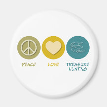Peace Love Treasure Hunting Fridge Magnet