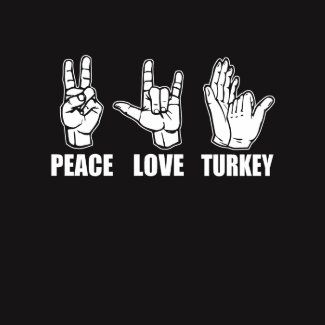 Peace Love Turkey shirt