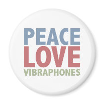 Peace Love Vibraphones magnets by TeeShirtsTShirts Peace Love Vibraphones magnets