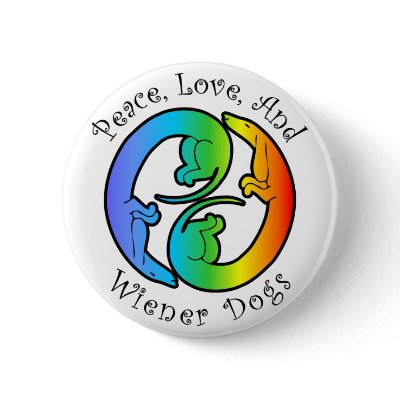 Peace, Love, & Wiener Dogs Button by wienertales
