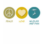 Peace Love Wildlife and Fish Management Tee Shirt