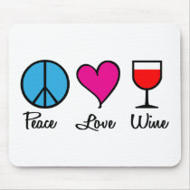 Peace Love Wine1 mousepads by WIneObsessions Peace Love Wine1 mousepads