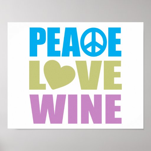 peace_love_wine_poster-r31a9b511dca94990a297d4bff5e28add_wvt_8byvr_512.jpg