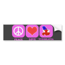 Peace Love Yugoslavia bumper stickers by coolcountry Peace Love Yugoslavia bumper stickers