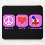 Peace Love Yugoslavia Mouse Pad