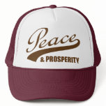 Peace &amp; Prosperity Trucker Trucker Hat