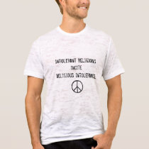 Peace sign, Intolerant Religions Incite Religio... t-shirts by SuzCoyote Peace sign, Intolerant Religions Incite Religio... t-shirts