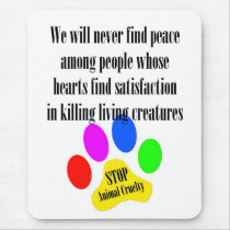 Peace STOP ANIMAL CRUELTY Mousepad
