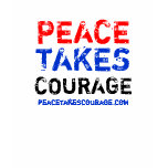 Peace Takes Courage T-Shirt