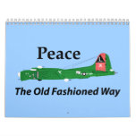 Peace The Old Fashioned Way Calendar