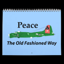 Peace The Old Fashioned Way calendars