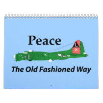 Peace The Old Fasioned Way - Calendar by carlj56 Peace The Old Fasioned Way - Calendar