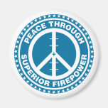 Peace Through Superior Firepower - Blue Refrigerator Magnets