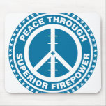 Peace Through Superior Firepower - Blue mousepads