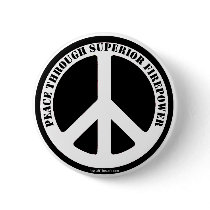Peace Through Superior Firepower Pinback Buttons