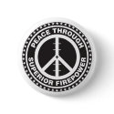 Peace Through Superior Firepower buttons by visualnewbie Peace Through Superior Firepower buttons