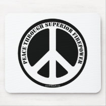 Peace Through Superior Firepower Mouse Pads