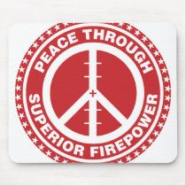 Peace Through Superior Firepower - Red Mouse Pads