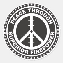 Peace Through Superior Firepower Round Sticker
