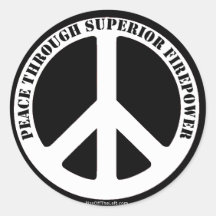 Peace Through Superior Firepower Round Stickers