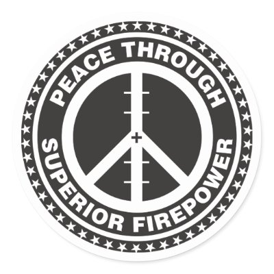 Peace Through Superior Firepower Round Sticker