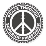 Peace Through Superior Firepower stickers