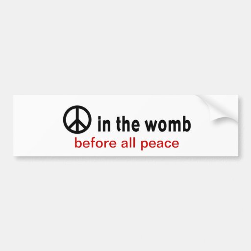 peace:womb bumper stickers