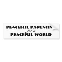 Peaceful Parenting Bumper Sticker