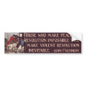 Peaceful Revolution or Violent Revolution? bumper stickers