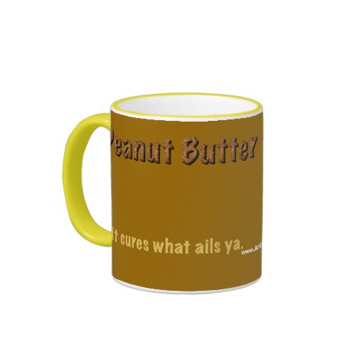 Peanut Butter. It cures what ails ya. Mug