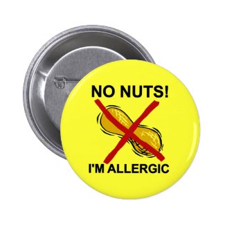 Peanut NO Nuts I'm Allergic 2 Inch Round Button