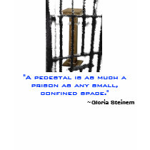Pedestal or Prison? t-shirts
