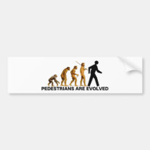Pedestrians Are Evolved Bumper Stickers