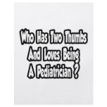 Pediatrician Joke...Two Thumbs Custom Flyer