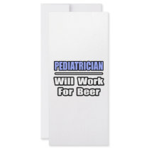 Pediatrician...Will Work For Beer rack cards