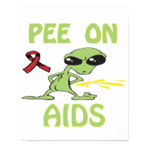 Pee On Aids Poster posters by causeican Pee On Aids Poster posters