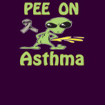 Pee On Asthma Shirt
