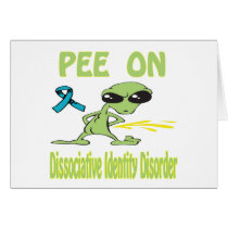 Pee On Dissociative Identity Disorder Card by causeican Pee On Dissociative Identity Disorder Card