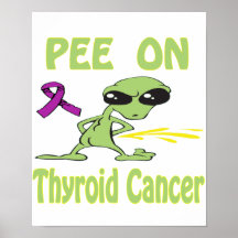 Pee On Thyroid Cancer Poster