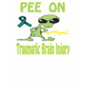 Pee On Traumatic Brain Injury Shirt