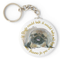 Pekingese Wit - If Dogs Could Talk Key Chains