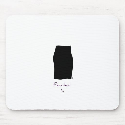 Penciled In Mouse Pad