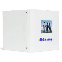 Penguins, Bird chatting.... Binders