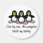 Penguins steal my sanity refrigerator magnets