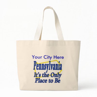 Pennsylvania  It's the Only Place to Be Bag by TShirtDotCom