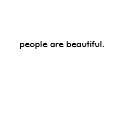 people are beautiful (ladies) t-shirts
