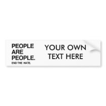 PEOPLE ARE PEOPLE END THE HATE BUMPER STICKER