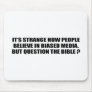 People believe in biased media but question the bi mouse pad