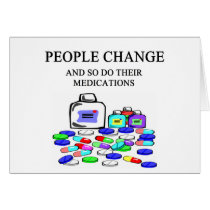 people change medications joke cards by jimhartley people change medications joke cards