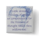 People demand freedom of speech as compen... buttons by allysie People demand freedom of speech as compen... buttons
